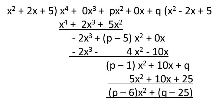 for-x2-2x-5-to-be-a-factor-of-x4-px2-q-the-values-of-p-and-q-must-be